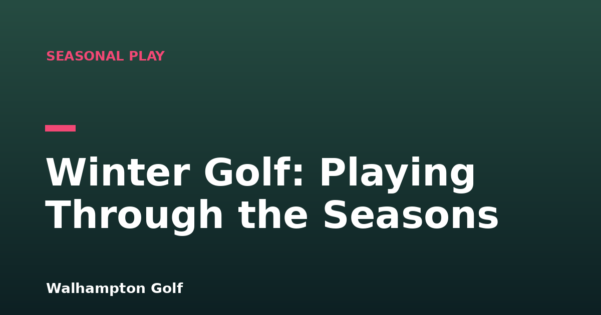 Winter Golf: Playing Through the Seasons